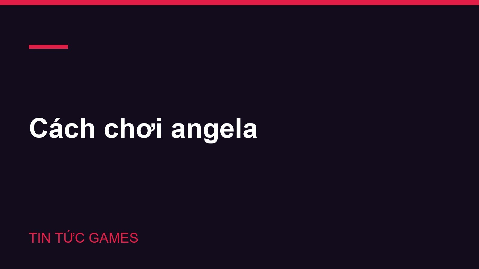 Cách chơi angela