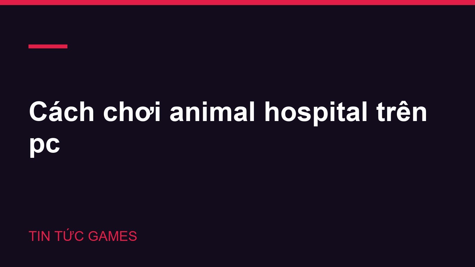 Cách chơi animal hospital trên pc