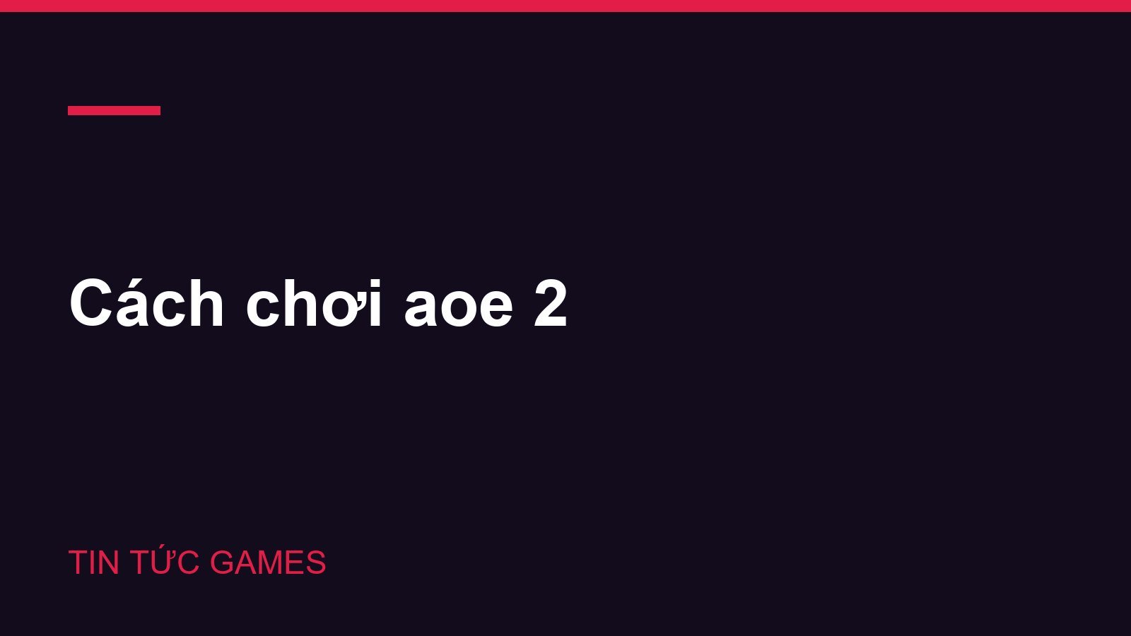 Cách chơi aoe 2