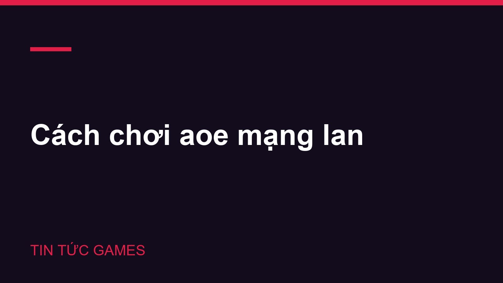 Cách chơi aoe mạng lan