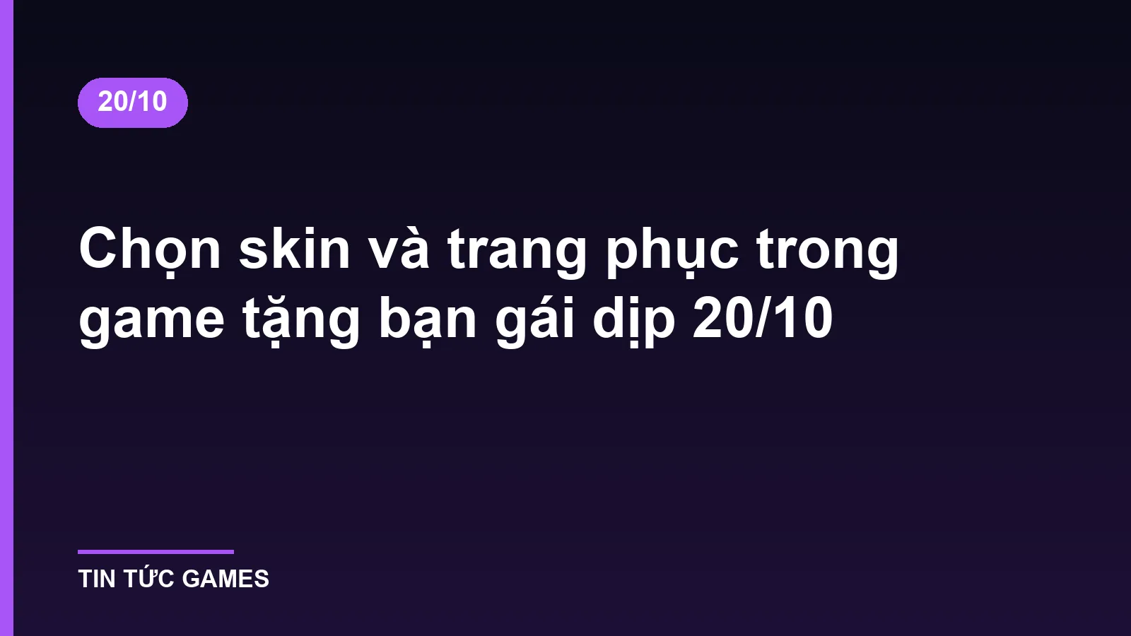Chọn skin và trang phục trong game tặng bạn gái dịp 20/10
