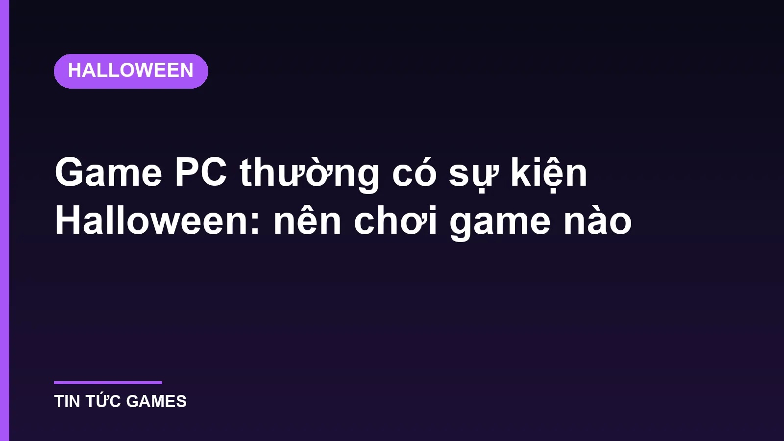 Game PC thường có sự kiện Halloween: nên chơi game nào