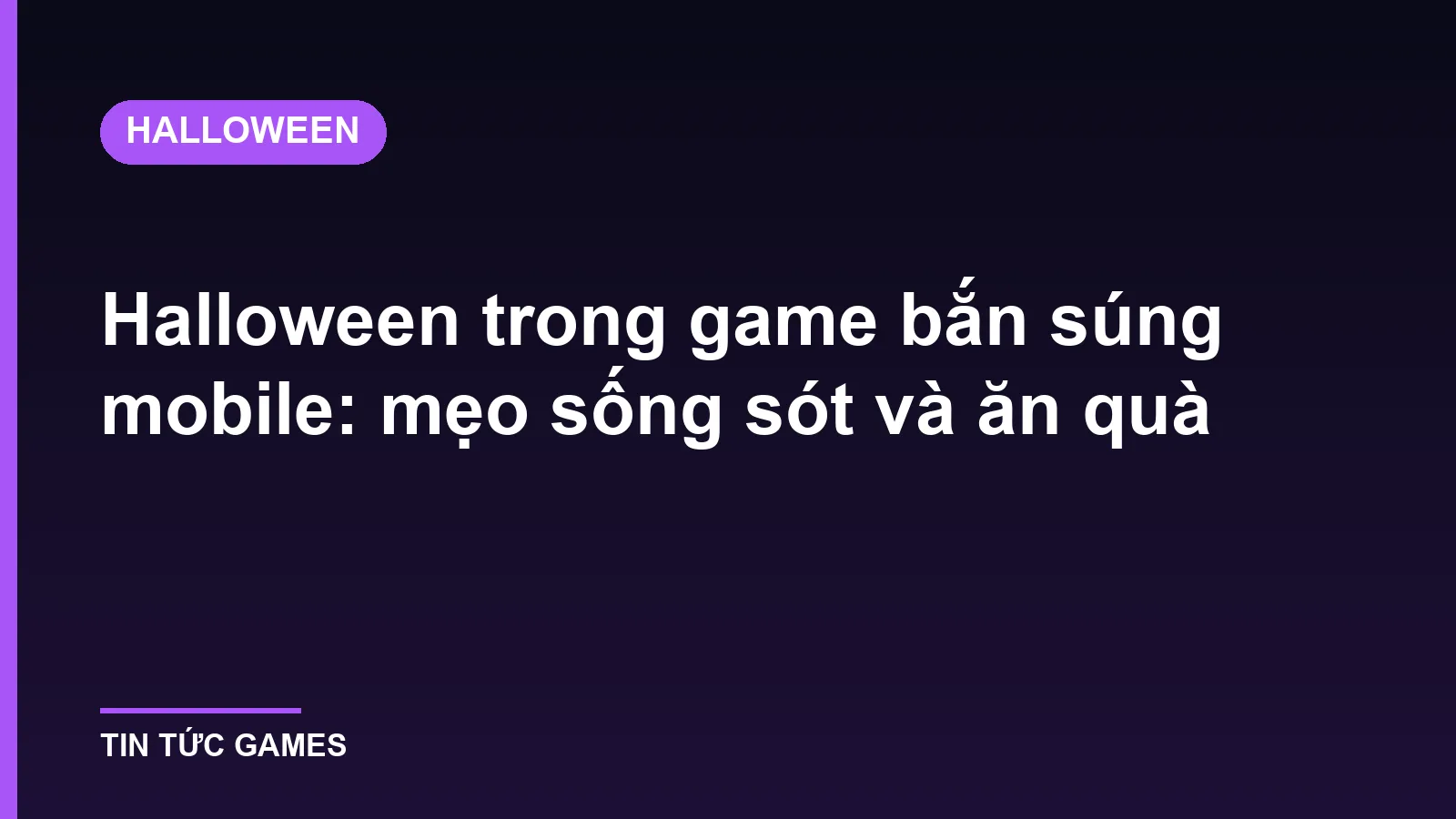 Halloween trong game bắn súng mobile: mẹo sống sót và ăn quà