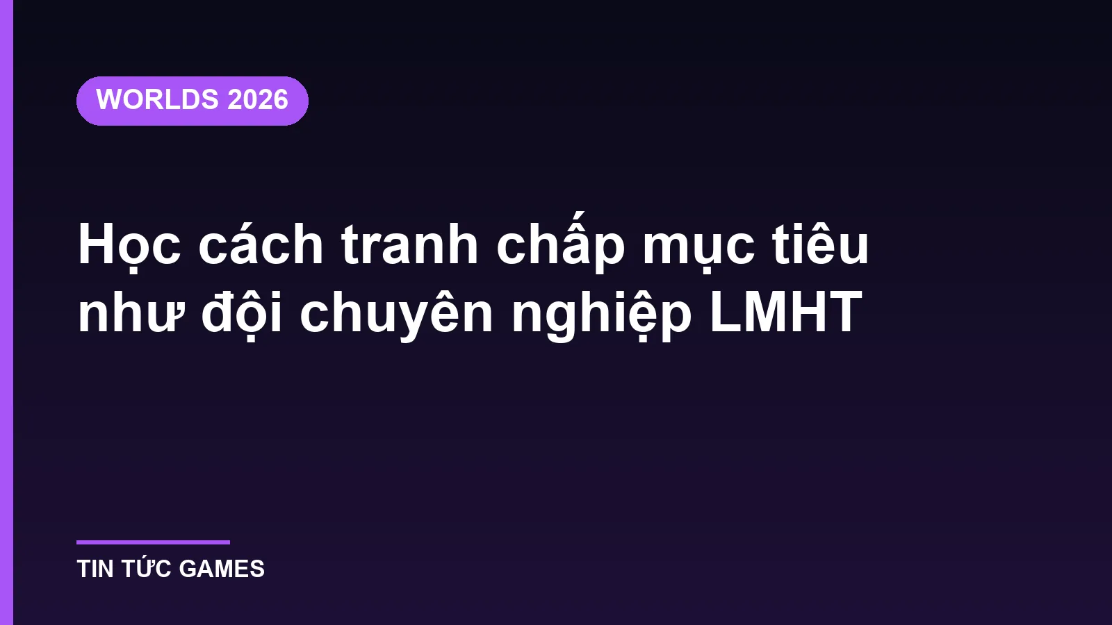 Học cách tranh chấp mục tiêu như đội chuyên nghiệp LMHT