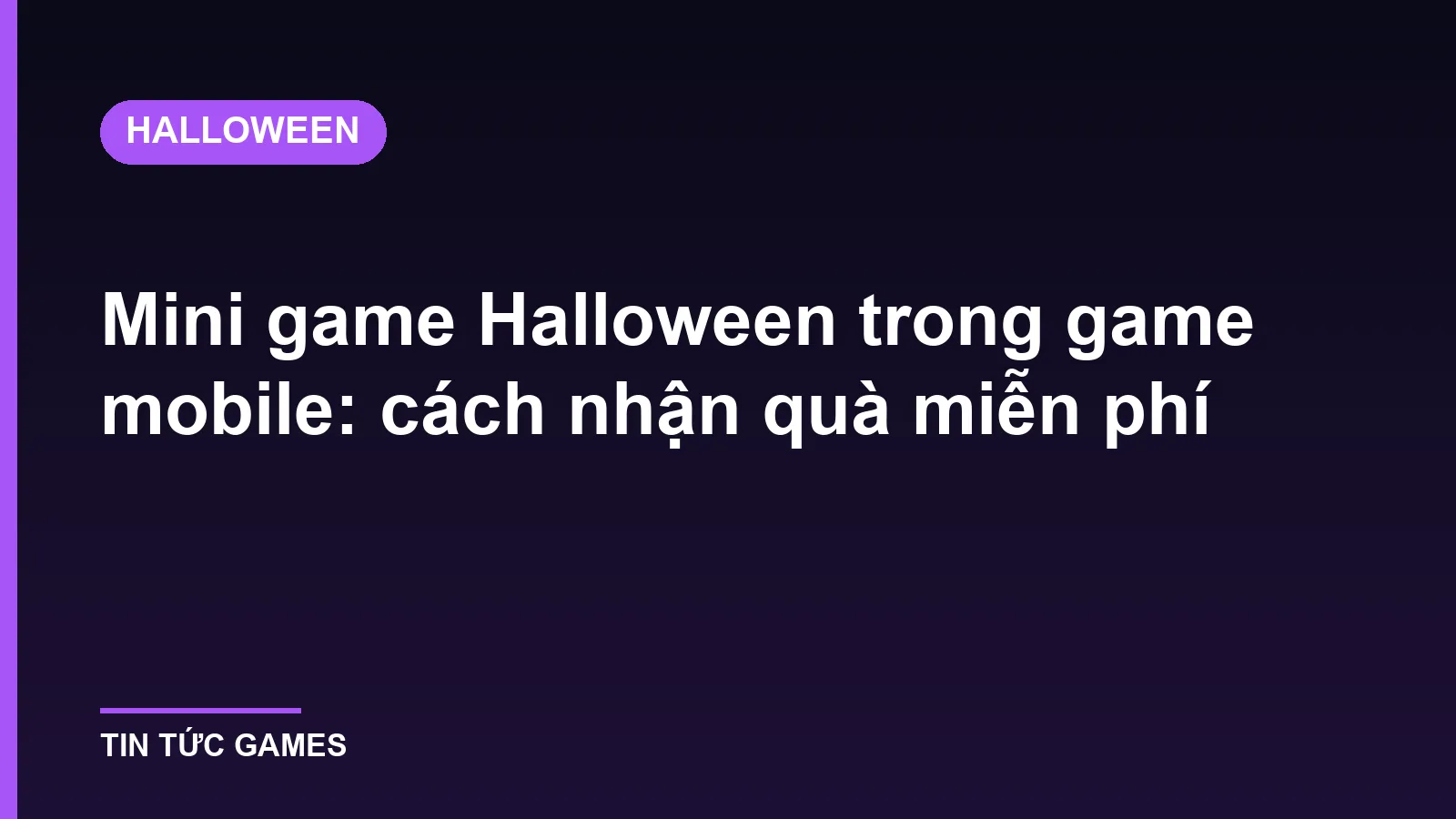 Mini game Halloween trong game mobile: cách nhận quà miễn phí