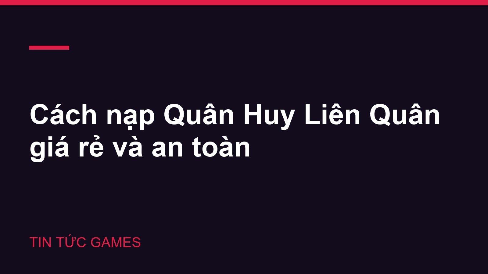 Cách nạp Quân Huy Liên Quân giá rẻ và an toàn