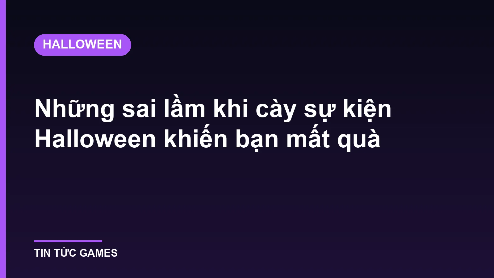 Những sai lầm khi cày sự kiện Halloween khiến bạn mất quà