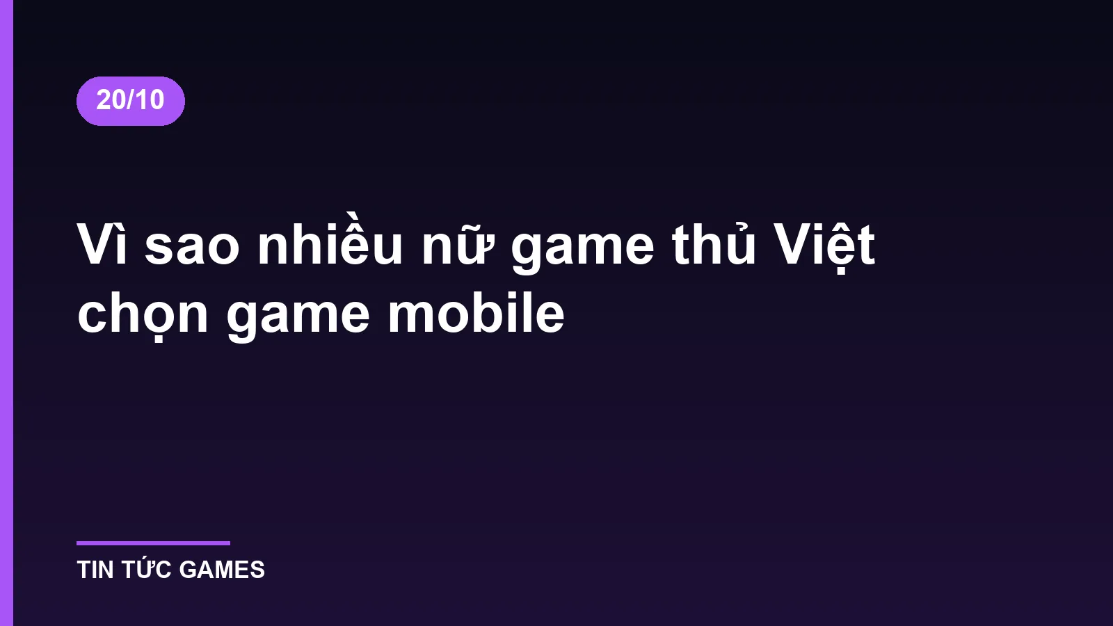 Vì sao nhiều nữ game thủ Việt chọn game mobile